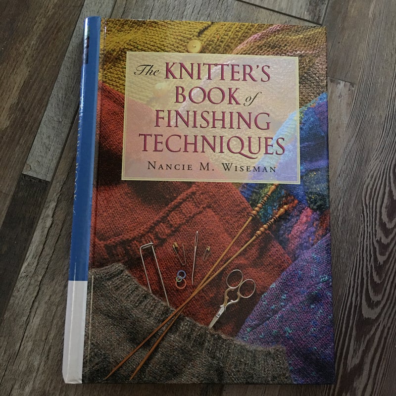 The Knitter's Book of Finishing Techniques