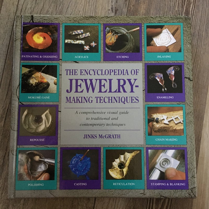 The Encyclopedia of Jewelry-Making Techniques
