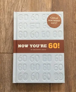 Now You’re 60!