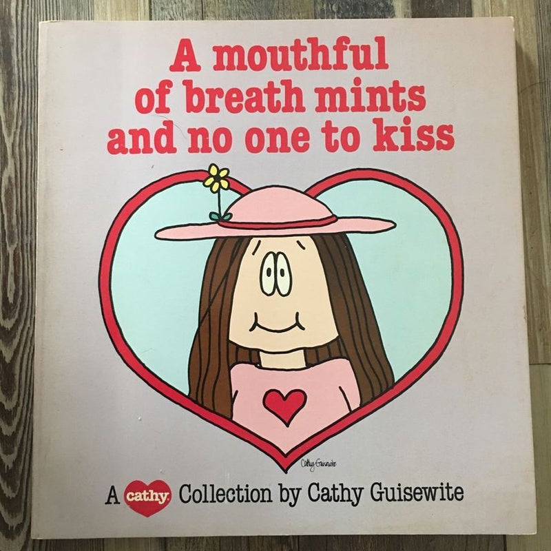 A Mouth of Breath Mints and No One to Kiss