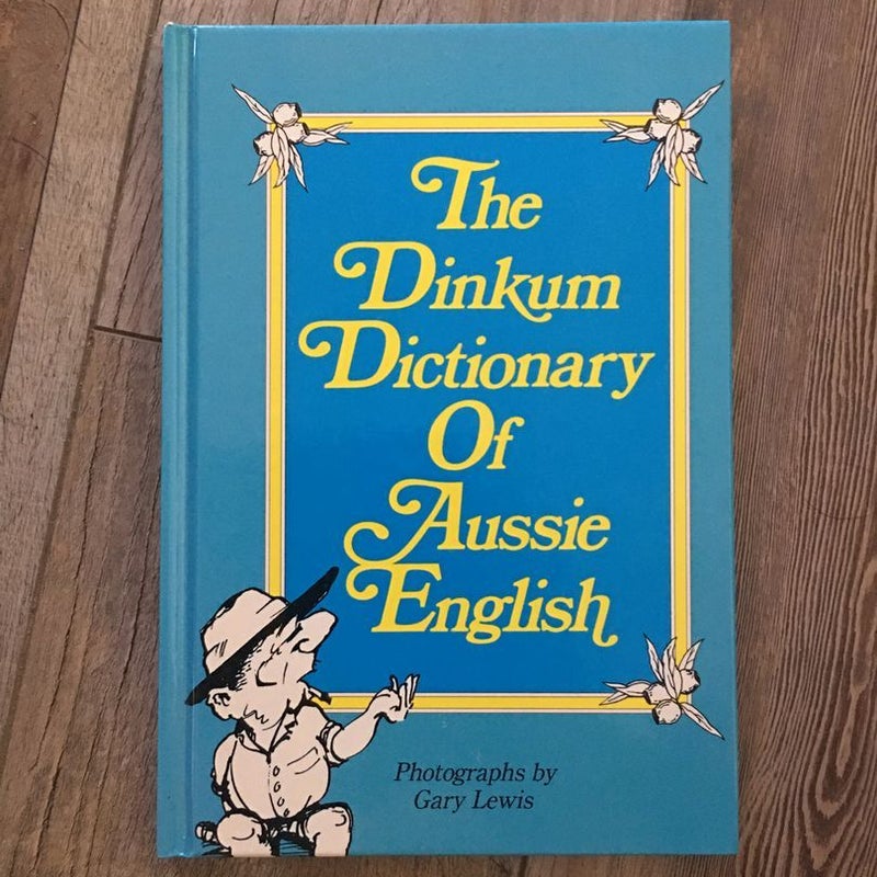 Dinkum Dictionary of Aussie English