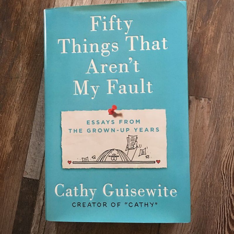 Fifty Things That Aren't My Fault