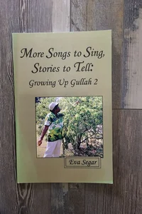 More Songs to Sing, Stories to Tell: Growing Up Gullah 2
