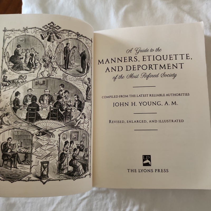 A Guide to the Manners, Etiquette,  and Deportment of the Most Refined Society
