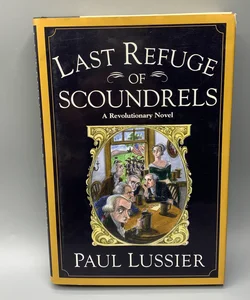 The Last Refuge of Scoundrels