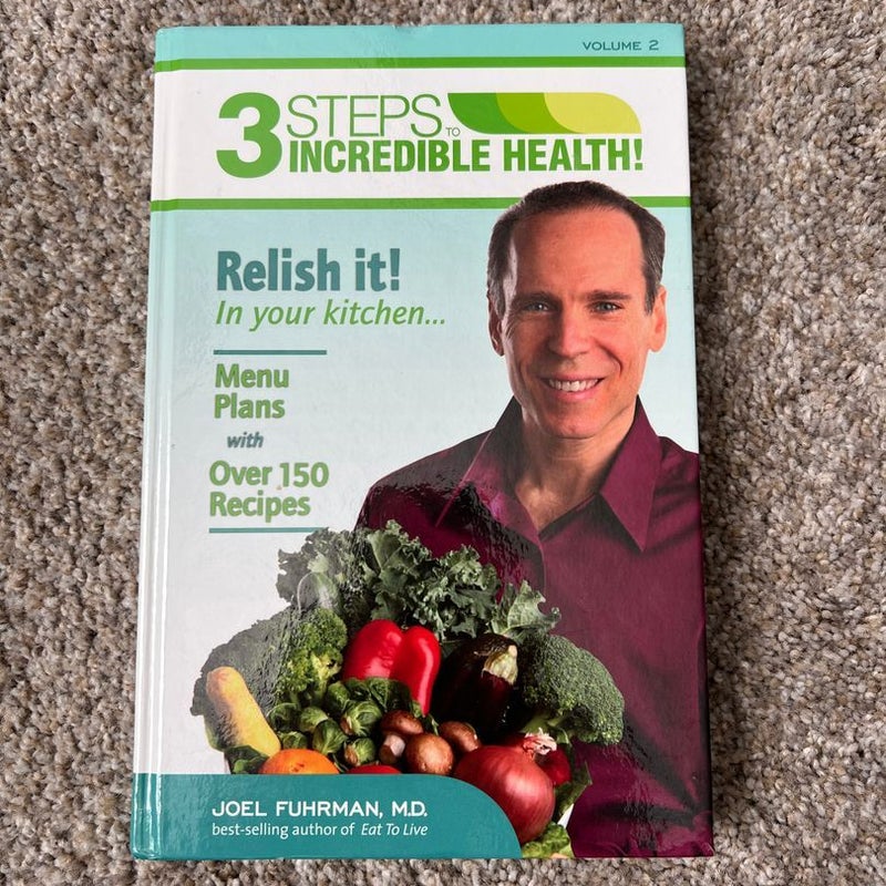 3 Steps to Incredible Health Vol 2