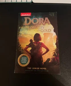 Dora and the Lost City of Gold: the Junior Novel