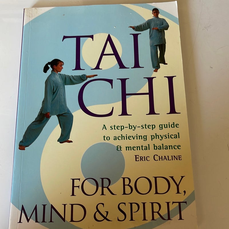 Tai Chi for Body, Mind and Spirit