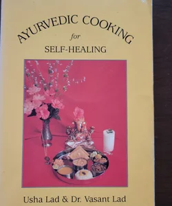 Ayurvedic Cooking for Self-Healing