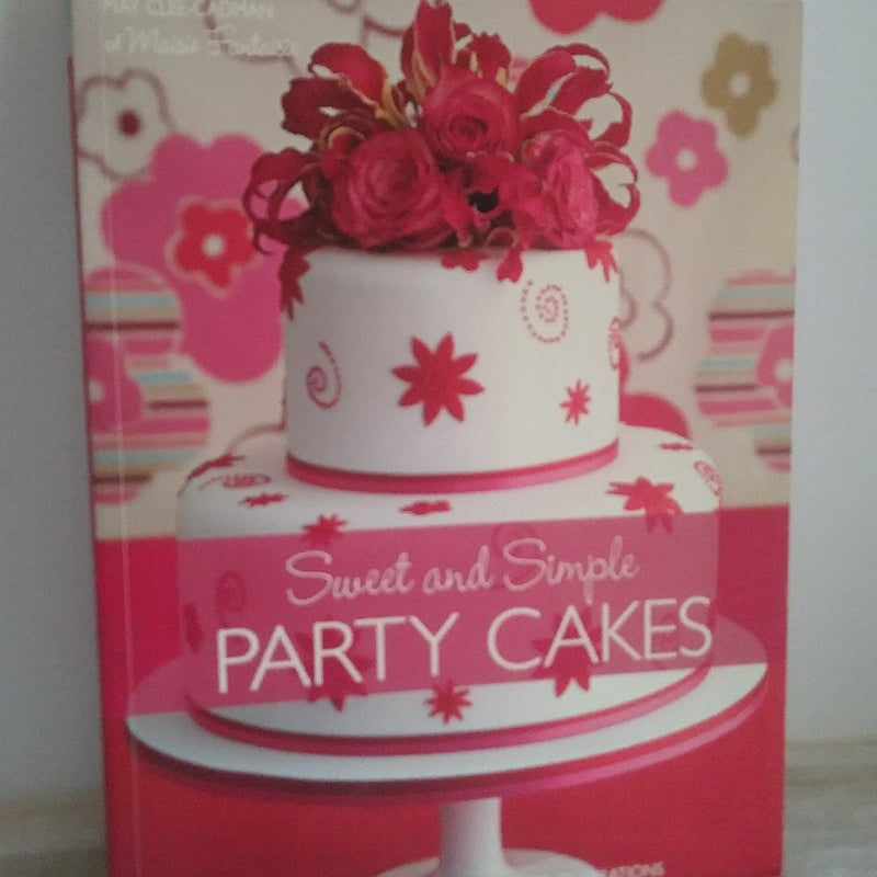 Sweet And Simple Party Cakes Book