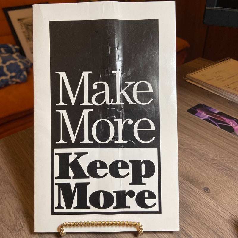 Make More Keep More
