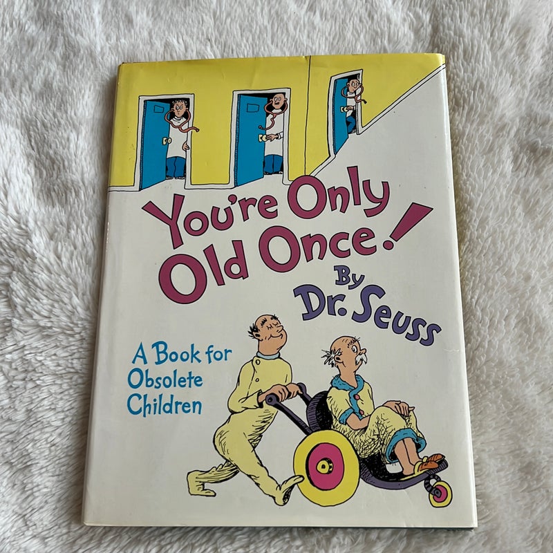 You're Only Old Once!