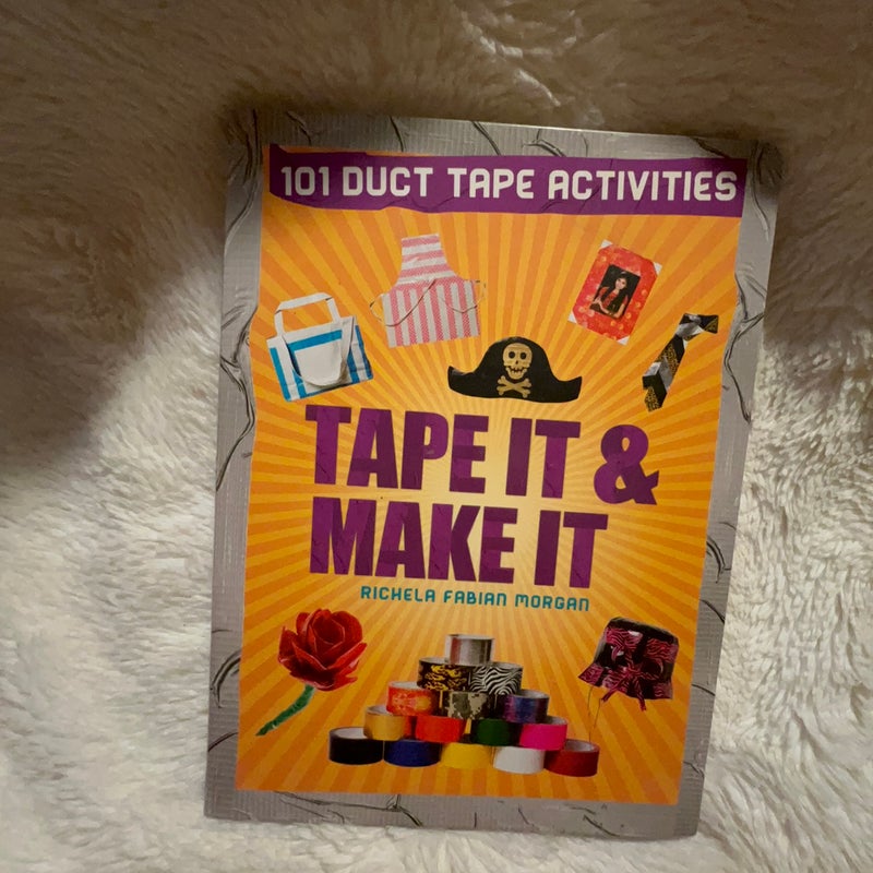 Tape It and Make It