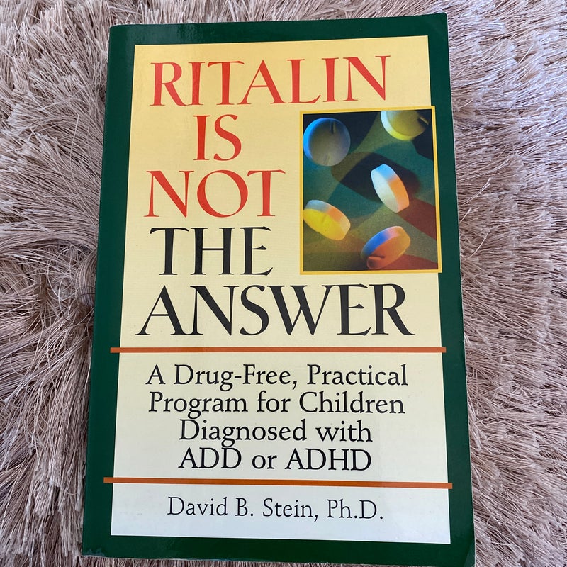 Ritalin Is Not the Answer