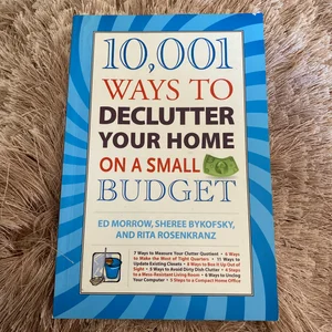 10,001 Ways to Declutter Your Home on a Small Budget