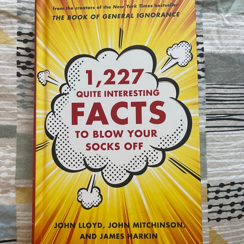 1,227 Quite Interesting Facts to Blow Your Socks Off