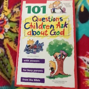 101 Questions Children Ask about God