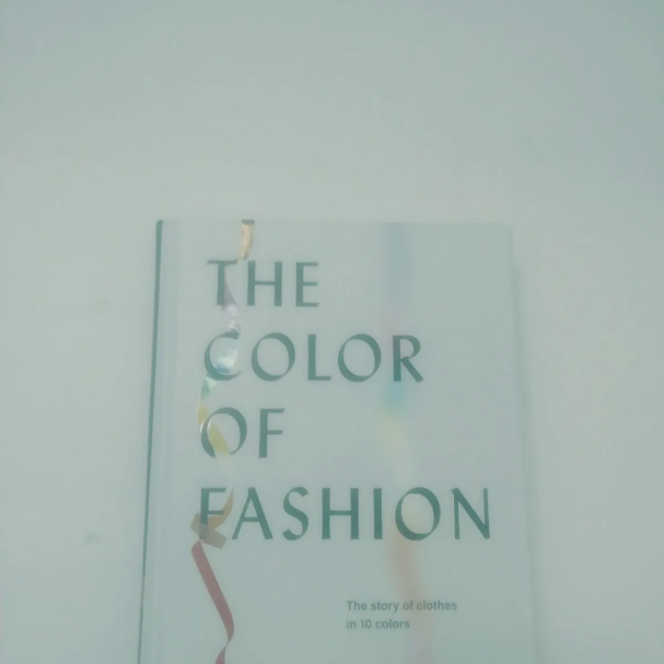 The Color of Fashion: The Story of Clothes In Ten Colors   