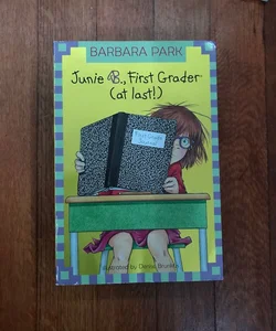 Junie B. Jones #18: First Grader (at Last!)