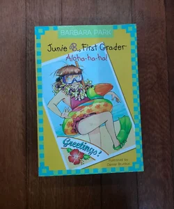Junie B., First Grader: Aloha-ha-ha