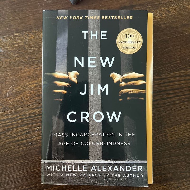 The New Jim Crow : Mass Incarceration in the Age of Colorblindness