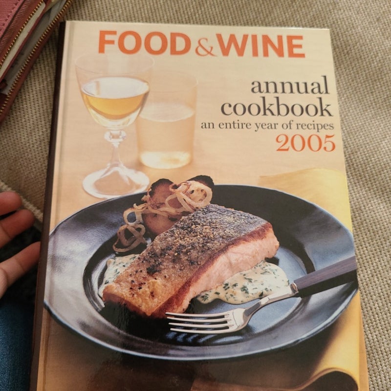 Food and Wine an Entire Year of Recipes 2005