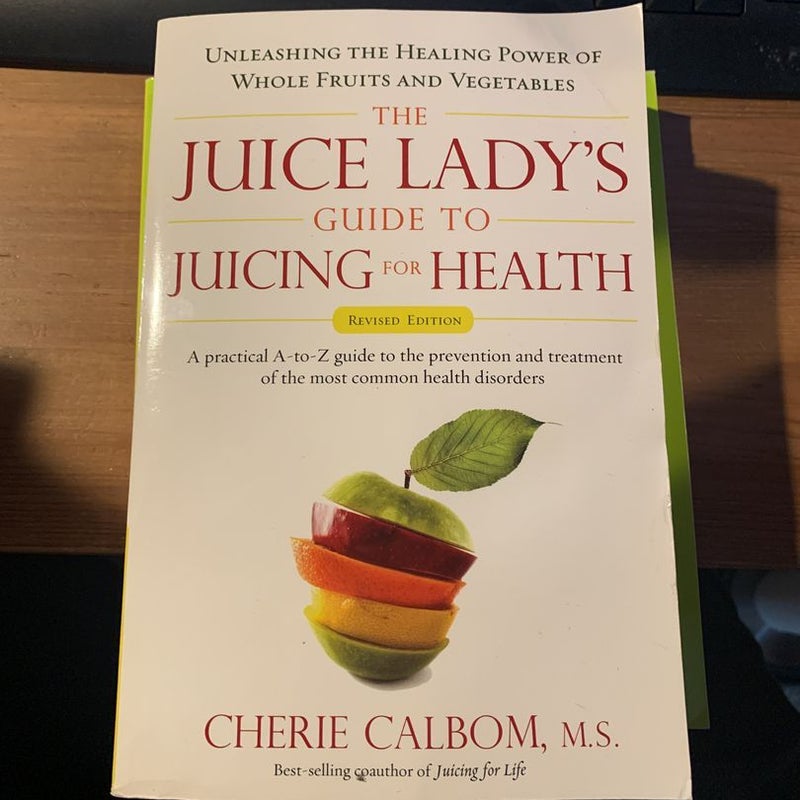 The Juice Lady'sTM Guide to Juicing for Health