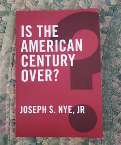 Is the American Century Over?