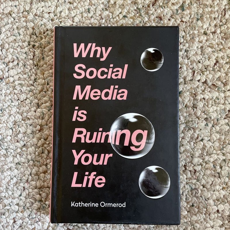 Why Social Media Is Ruining Your Life