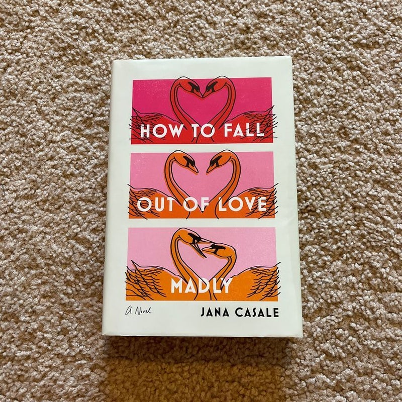 How to Fall Out of Love Madly