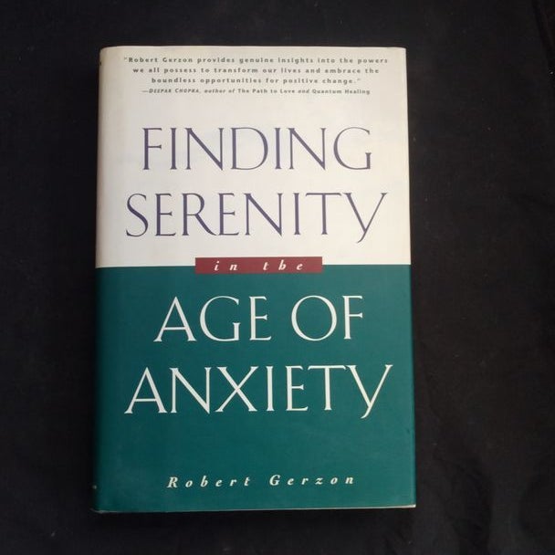 Finding Serenity in the Age of Anxiety 
