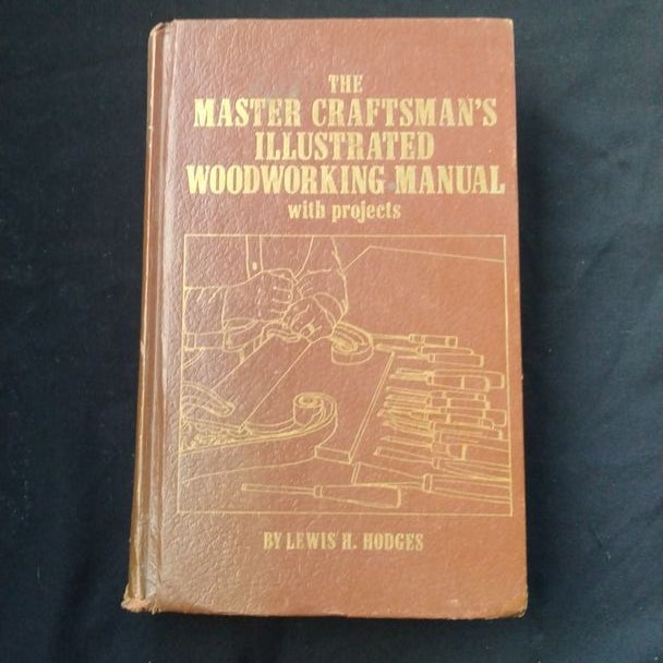 The Master Craftsman's Illustrated Woodworking Manual