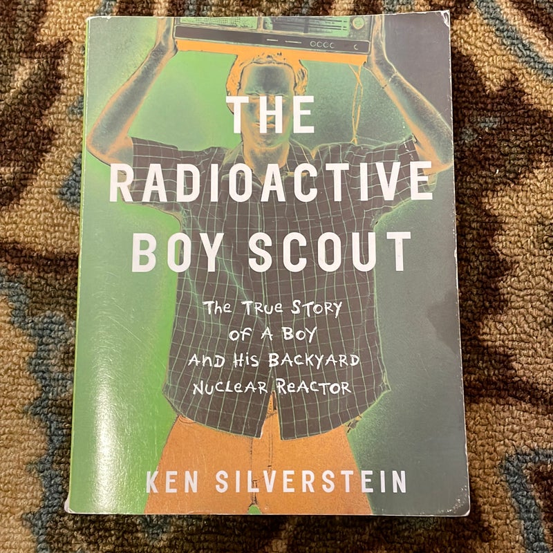The Radioactive Boy Scout 