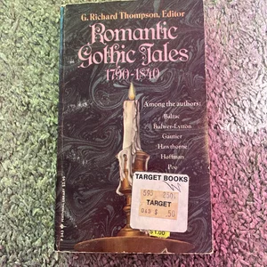 Romantic Gothic Tales Seventeen Ninety-Eight to Eighteen Forty