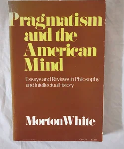 Pragmatism and the American Mind