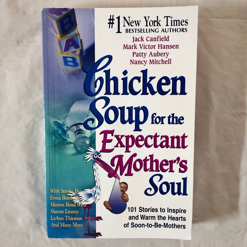 Chicken soup for the expectant mother's soul