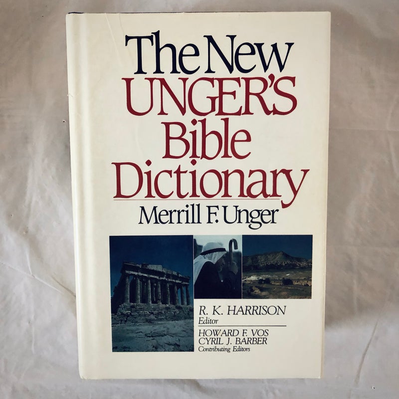 The New Unger’s Bible Dictionary