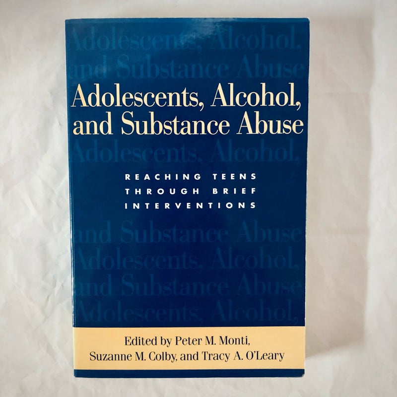 Adolescents, Alcohol, and Substance Abuse