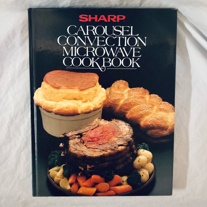 Sharp Carousel Convection Microwave Cookbook