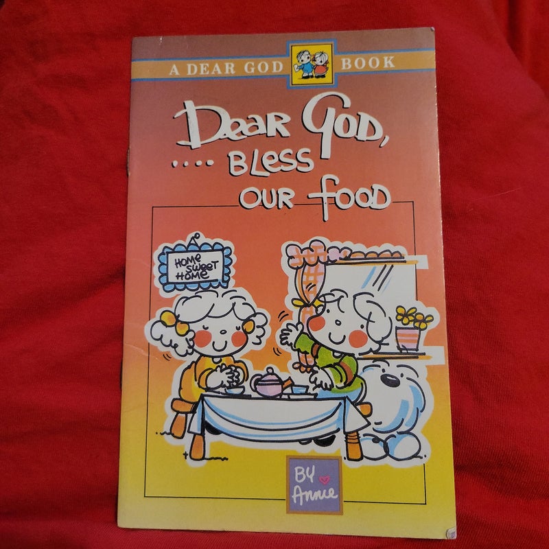 Dear God, Bless Our Food