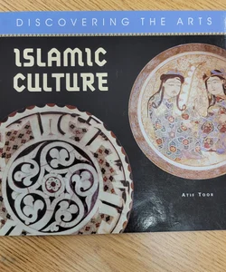 Islamic Culture Discovering the Arts