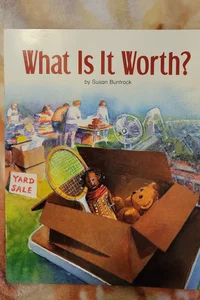What is it Worth? AVENUES E LEVELED BOOKS
