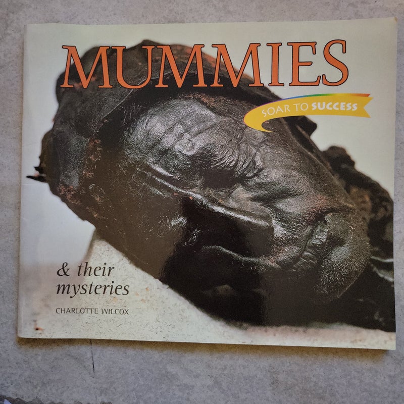 Mummies & their mysteries (Soar to success)