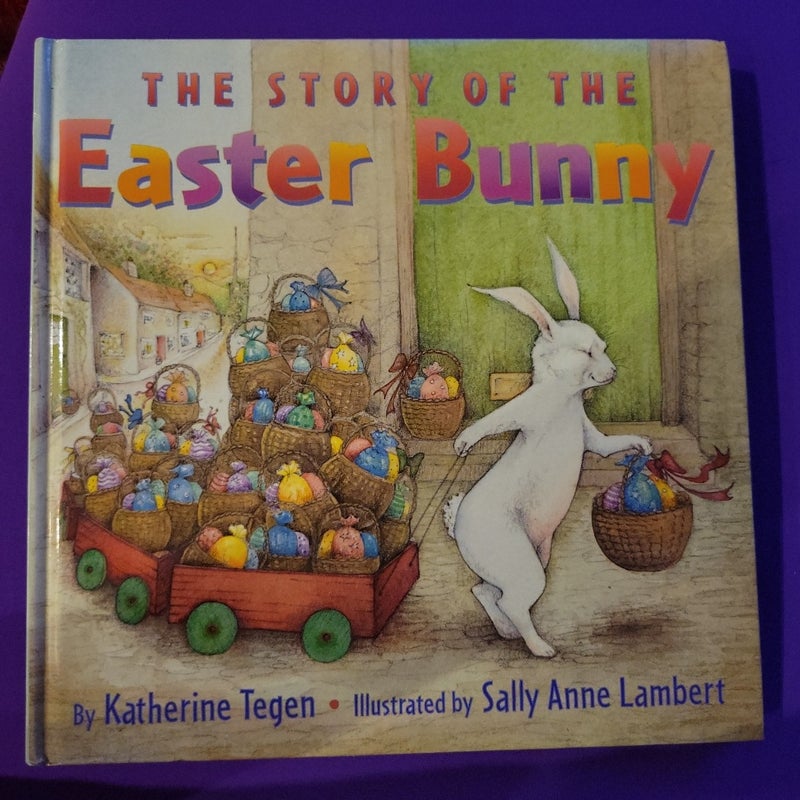 The Story of the Easter Bunny by Katherine Tegen