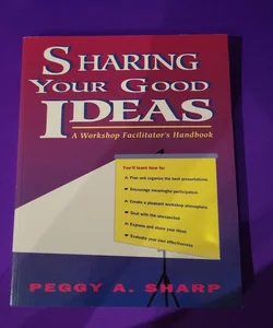 Sharing Your Good Ideas