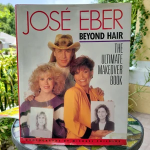 Jose Eber's Ultimate Makeover Book