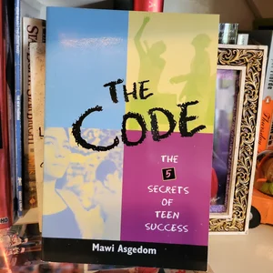 The Code: the Secrets of Teen Success