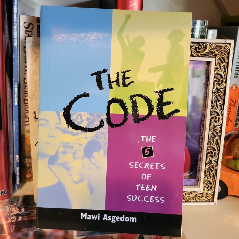 The Code: the Secrets of Teen Success by Mawi Asgedom
