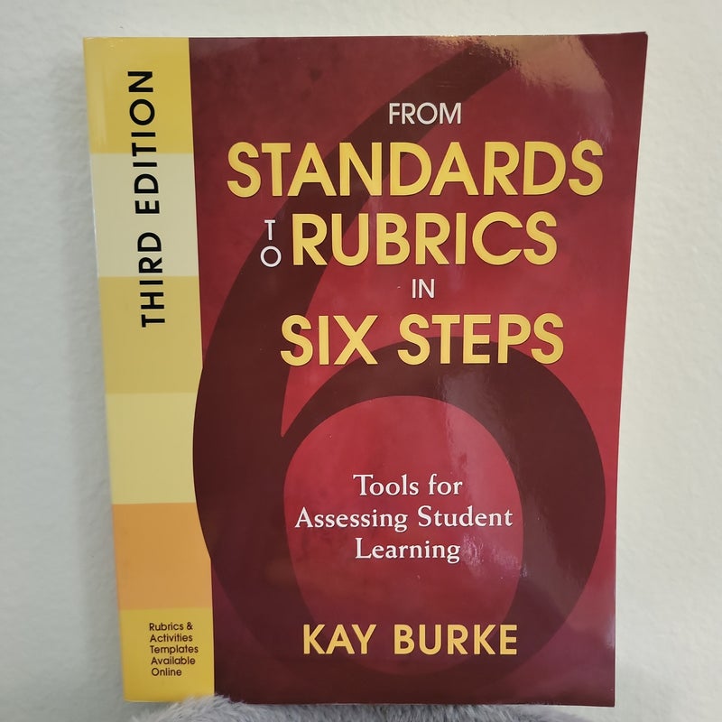 From Standards to Rubrics in Six Steps