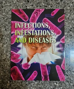 Infections, Infestations, and Diseases
